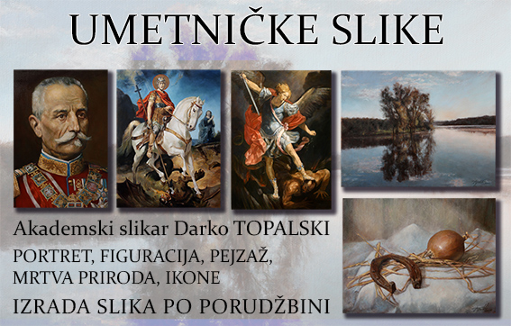 Slike po porudžbini - Prodaja Umetničkih Slika - Akademski umetnik Darko TOPALSKI